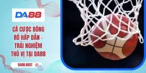 Cá Cược Bóng Rổ Hấp Dẫn - Trải Nghiệm Thú Vị Tại DA88