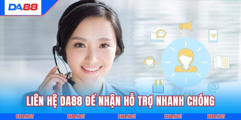 Liên hệ DA88 để nhận hỗ trợ nhanh chóng và chuyên nghiệp