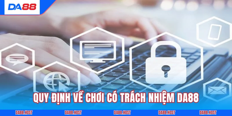 Quy định về chơi có trách nhiệm DA88